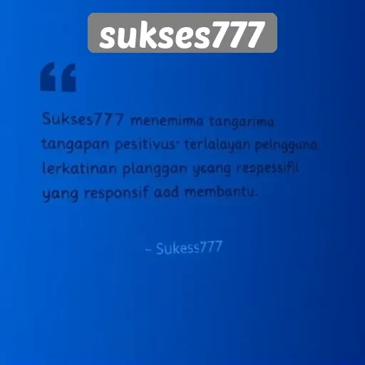 Tanggapan Pengguna Terhadap Layanan Pelanggan Sukses777 yang Responsif